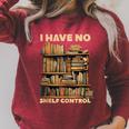 I Have No Shelf Control Book Lover Day Reading Books Library Raglan Sleeve Sweatshirt Heather Dust