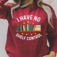 I Have No Shelf Control Librarian Book Lovers Raglan Sleeve Sweatshirt Heather Dust