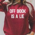 Off Book Is A Lie Acting Theater Actor Actress T-Shirt Raglan Sleeve Sweatshirt Heather Dust
