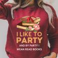 I Like To Party & By Party I Mean Read Books Reading Book Raglan Sleeve Sweatshirt Heather Dust