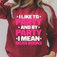 I Like To Party And By Party I Mean Read Books Book Reading Raglan Sleeve Sweatshirt Heather Dust