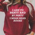 Like To Party And By Party I Mean Read Books Reader Raglan Sleeve Sweatshirt Heather Dust