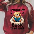 You Pawsed Here Dog Books Lovers I Paused My Book To Be Here Raglan Sleeve Sweatshirt Heather Dust