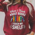 Pun When I Think About Books I Touch My Shelf Humor Raglan Sleeve Sweatshirt Heather Dust