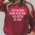 I Put My Book Down To Be Here This Better Be Good Raglan Sleeve Sweatshirt Heather Dust