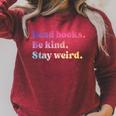 Read Books Be Kind Stay Weird Book Lover Raglan Sleeve Sweatshirt Heather Dust