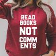 Read Books Not Comments Bookworm Sarcasm Nerd Raglan Sleeve Sweatshirt Heather Dust