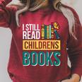 I Still Read Childrens Books Bibliophile Reader Raglan Sleeve Sweatshirt Heather Dust