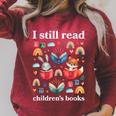 I Still Read Children’s Books Books Lover Reading Raglan Sleeve Sweatshirt Heather Dust