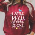 I Still Read Children's Books School Teacher Nerd Librarian For Men Women Girls Kids Raglan Sleeve Sweatshirt Heather Dust