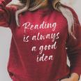 Reading Is Always A Good Idea Book Fiction Lover Raglan Sleeve Sweatshirt Heather Dust