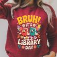 Reading Book Lover School Librarian Bruh It's Library Day Raglan Sleeve Sweatshirt Heather Dust