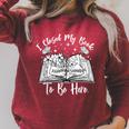 Reading Closed My Book To Be Here Bookworm Bookish Raglan Sleeve Sweatshirt Heather Dust