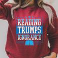 Reading Trumps Ignorance Democrat Book Reading Literary Raglan Sleeve Sweatshirt Heather Dust