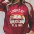 Retro Vintage I Closed My Book To Be Here Book Lover Reading Raglan Sleeve Sweatshirt Heather Dust