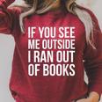 If You See Me Outside I Ran Out Of Books Introverts Quotes Raglan Sleeve Sweatshirt Heather Dust
