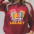 Support Your Local Library Book Lover And Librarian Raglan Sleeve Sweatshirt Heather Dust