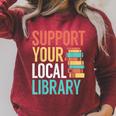 Support Your Local Library Book Reading Lovers Outfit Raglan Sleeve Sweatshirt Heather Dust