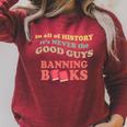 In All History It's Never Good Guys Banning Books Reading Raglan Sleeve Sweatshirt Heather Dust