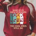 Some Of Us Grew Up Reading Books The Cool Ones Still Do Raglan Sleeve Sweatshirt Heather Dust