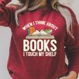When I Think About Books I Touch My Shelf Book Lovers Read Raglan Sleeve Sweatshirt Heather Dust