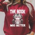 Women's The Book Was Better Fiction Novel Readers Bookish Cat Raglan Sleeve Sweatshirt Heather Dust
