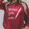 Writers Gotta Write Author Book Journalist Novelist Raglan Sleeve Sweatshirt Heather Dust