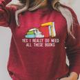 Yes I Really Do Need All These Books Reading Book Lover Raglan Sleeve Sweatshirt Heather Dust