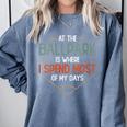 At Ballpark Is Where I Spend Most Of My Days Baseball Mom Comfort Colors Sweatshirt Denim At Ballpark Is Where I Spend Most Of My Days Baseball Mom Comfort Colors Sweatshirt Denim