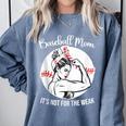 Baseball Mom It's Not For The Weak Funny Baseball Mom Women Comfort Colors Sweatshirt Denim Baseball Mom It's Not For The Weak Funny Baseball Mom Women Comfort Colors Sweatshirt Denim