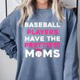 Baseball Players Have The Prettiest Moms Baseball Moms Comfort Colors Sweatshirt Denim Baseball Players Have The Prettiest Moms Baseball Moms Comfort Colors Sweatshirt Denim