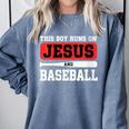 This Boy Runs On Jesus And Baseball Christian Baseball Comfort Colors Sweatshirt Denim This Boy Runs On Jesus And Baseball Christian Baseball Comfort Colors Sweatshirt Denim