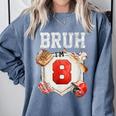 Bruh I'm 8 Baseball 8th Birthday Sports 8 Year Old Boy Comfort Colors Sweatshirt Denim Bruh I'm 8 Baseball 8th Birthday Sports 8 Year Old Boy Comfort Colors Sweatshirt Denim