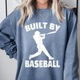 Built By Baseball Baseball For Men Women Boys Players Comfort Colors Sweatshirt Denim Built By Baseball Baseball For Men Women Boys Players Comfort Colors Sweatshirt Denim