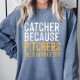 Catcher Because Pitchers Need Heroes Too Baseball Team Comfort Colors Sweatshirt Denim