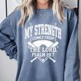 Christian Baseball My Strength Comes From The Lord Baseball Comfort Colors Sweatshirt Denim