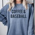 Coffee And Baseball Comfort Colors Sweatshirt Denim Coffee And Baseball Comfort Colors Sweatshirt Denim