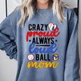 Crazy Proud Always Loud Ball Mom Volleyball Baseball Mom Comfort Colors Sweatshirt Denim Crazy Proud Always Loud Ball Mom Volleyball Baseball Mom Comfort Colors Sweatshirt Denim