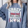 Crazy Proud Always Loud Baseball Mom Mother's Day Comfort Colors Sweatshirt Denim Crazy Proud Always Loud Baseball Mom Mother's Day Comfort Colors Sweatshirt Denim