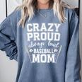 Crazy Proud Always Loud Baseball Mom Premium Comfort Colors Sweatshirt Denim Crazy Proud Always Loud Baseball Mom Premium Comfort Colors Sweatshirt Denim