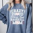 Crazy Proud Always Loud Baseball Mom Saying Graphic Premium Tri-Blend Comfort Colors Sweatshirt Denim Crazy Proud Always Loud Baseball Mom Saying Graphic Premium Tri-Blend Comfort Colors Sweatshirt Denim