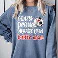 Crazy Proud Soccer Baseball Player Mom Ball Mother Comfort Colors Sweatshirt Denim Crazy Proud Soccer Baseball Player Mom Ball Mother Comfort Colors Sweatshirt Denim