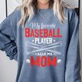 My Favorite Baseball Player Calls Me Mom Baseball Moms Comfort Colors Sweatshirt Denim My Favorite Baseball Player Calls Me Mom Baseball Moms Comfort Colors Sweatshirt Denim
