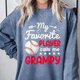 My Favorite Player Calls Me Grampy Baseball Grampy Comfort Colors Sweatshirt Denim