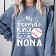 My Favorite Player Calls Me Nona Baseball Player Comfort Colors Sweatshirt Denim