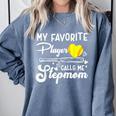 My Favorite Player Calls Me Stepmom Softball Baseball Mom Comfort Colors Sweatshirt Denim My Favorite Player Calls Me Stepmom Softball Baseball Mom Comfort Colors Sweatshirt Denim