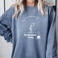 Game Day No Baseball Today Comfort Colors Sweatshirt Denim Game Day No Baseball Today Comfort Colors Sweatshirt Denim