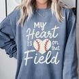 My Heart Is On That Field Baseball Comfort Colors Sweatshirt Denim My Heart Is On That Field Baseball Comfort Colors Sweatshirt Denim