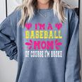 I'm A Baseball Mom Of Course I'm Broke Baseball Mom Premium Comfort Colors Sweatshirt Denim