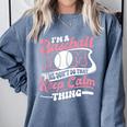 I'm a Baseball Mom We Don't Do That Keep Calm Thing Comfort Colors Sweatshirt Denim